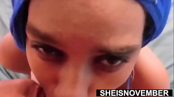 Nutro una calda sborrata di sperma alla mia figliastra nuda e affamata dopo aver succhiato il mio cazzo POV, innocente ragazza ebano Sheisnovember fa sesso orale in ginocchio al suo patrigno arrapato BBC, che si fa scopare in bocca le sue grandi areole e le grandi tette fuori di lunedì